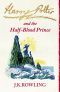 [Harry Potter 06] • Potter, Harry & Prince, the Half-Blood (UK Illustrated) 6